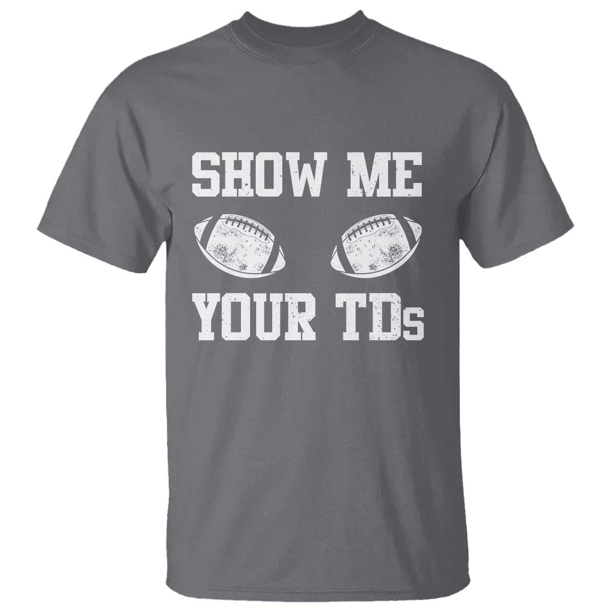 Funny Fantasy Football T Shirt Show Me Your TDs Draft Party commish FFL - Wonder Print Shop