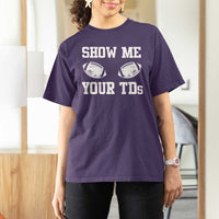 Funny Fantasy Football T Shirt For Women Show Me Your TDs Draft Party commish FFL - Wonder Print Shop