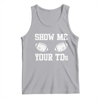 Funny Fantasy Football Tank Top Show Me Your TDs Draft Party commish FFL - Wonder Print Shop