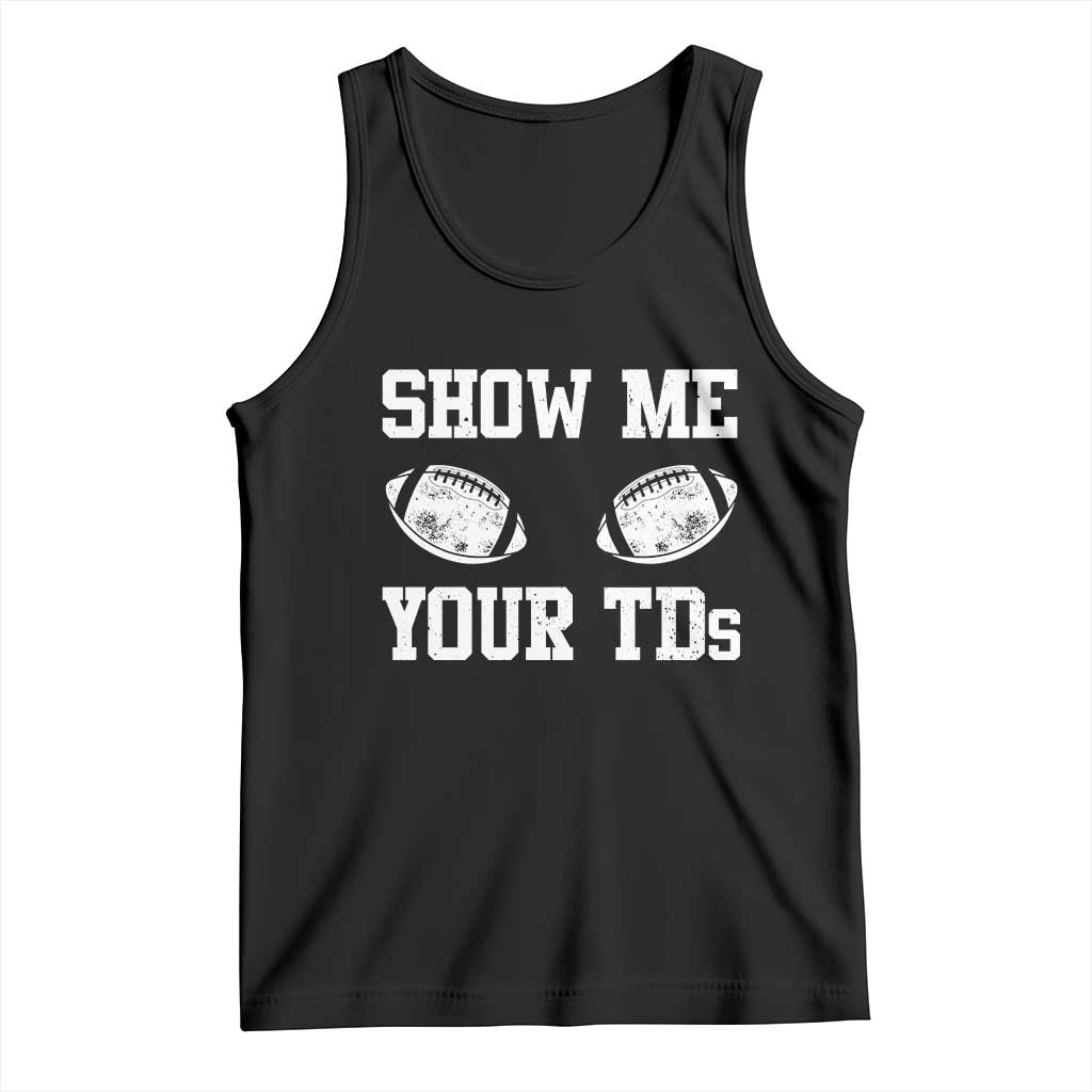 Funny Fantasy Football Tank Top Show Me Your TDs Draft Party commish FFL - Wonder Print Shop
