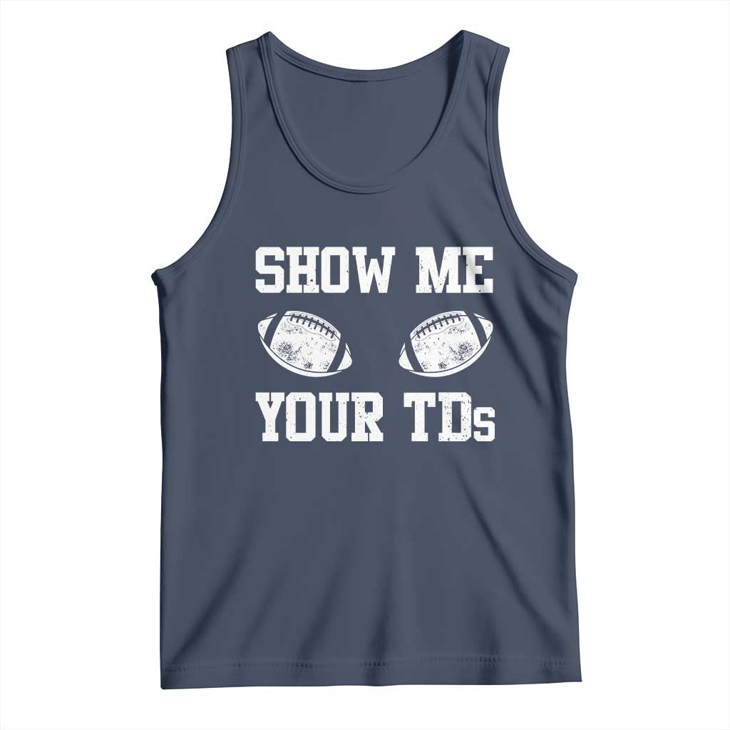 Funny Fantasy Football Tank Top Show Me Your TDs Draft Party commish FFL - Wonder Print Shop