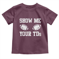 Funny Fantasy Football Toddler T Shirt Show Me Your TDs Draft Party commish FFL - Wonder Print Shop