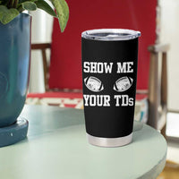 Funny Fantasy Football Tumbler Cup Show Me Your TDs Draft Party commish FFL - Wonder Print Shop