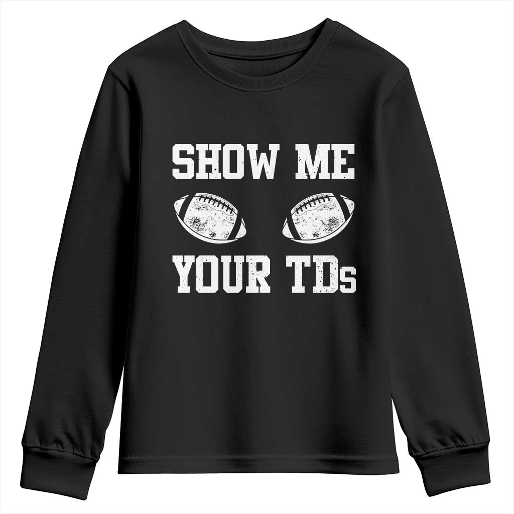 Funny Fantasy Football Youth Sweatshirt Show Me Your TDs Draft Party commish FFL - Wonder Print Shop