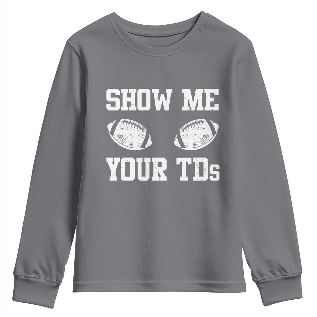 Funny Fantasy Football Youth Sweatshirt Show Me Your TDs Draft Party commish FFL - Wonder Print Shop