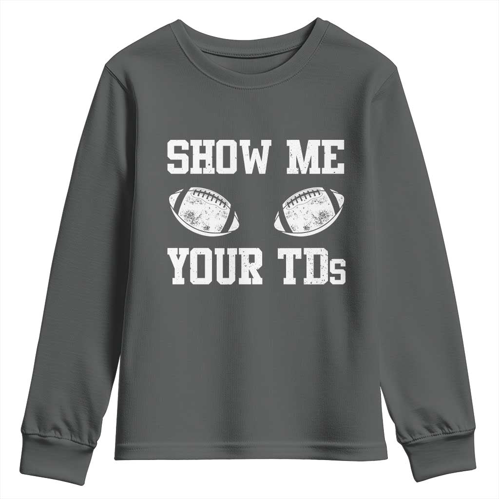 Funny Fantasy Football Youth Sweatshirt Show Me Your TDs Draft Party commish FFL - Wonder Print Shop