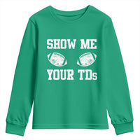 Funny Fantasy Football Youth Sweatshirt Show Me Your TDs Draft Party commish FFL - Wonder Print Shop