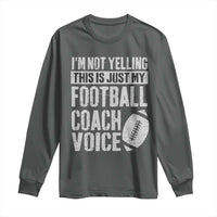 Football Coach Long Sleeve Shirt Cool Distressed Vintage Funny Not Yelling - Wonder Print Shop