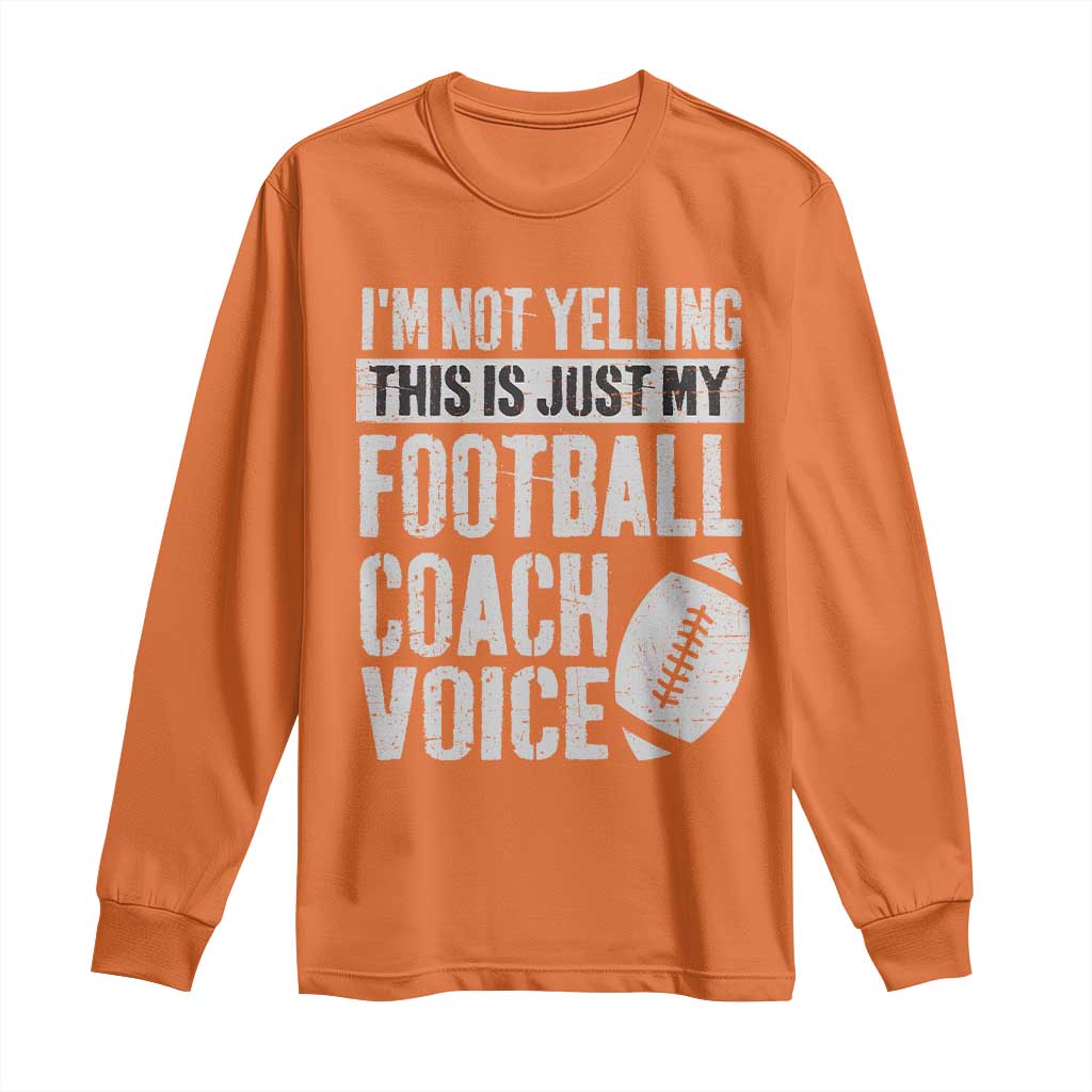 Football Coach Long Sleeve Shirt Cool Distressed Vintage Funny Not Yelling - Wonder Print Shop