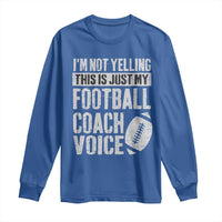 Football Coach Long Sleeve Shirt Cool Distressed Vintage Funny Not Yelling - Wonder Print Shop