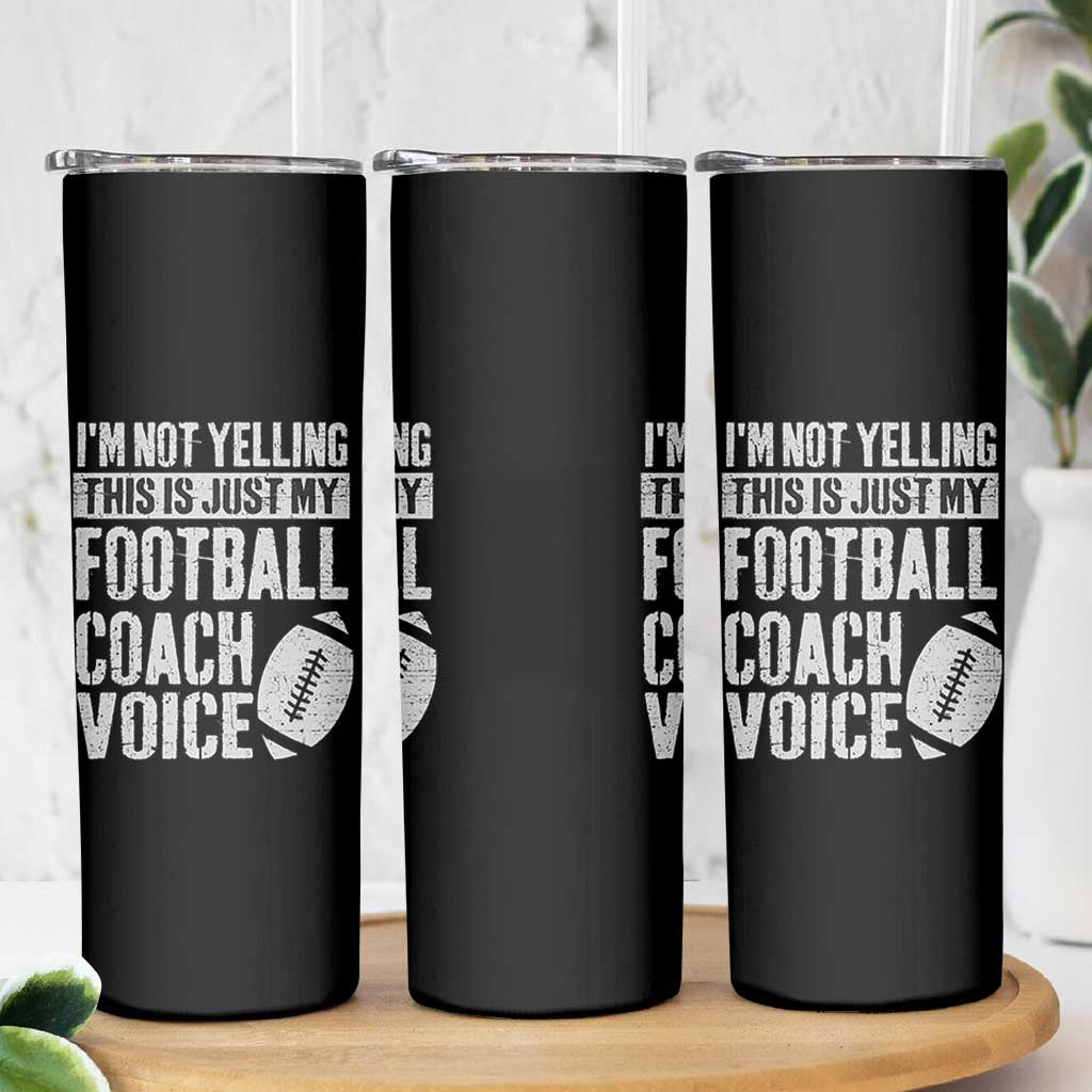 Football Coach Skinny Tumbler Cool Distressed Vintage Funny Not Yelling - Wonder Print Shop