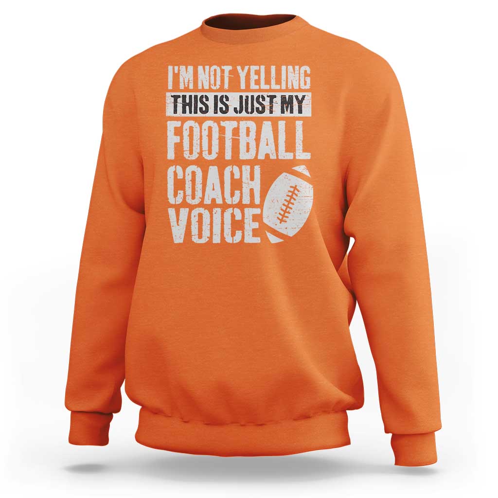 Football Coach Sweatshirt Cool Distressed Vintage Funny Not Yelling - Wonder Print Shop