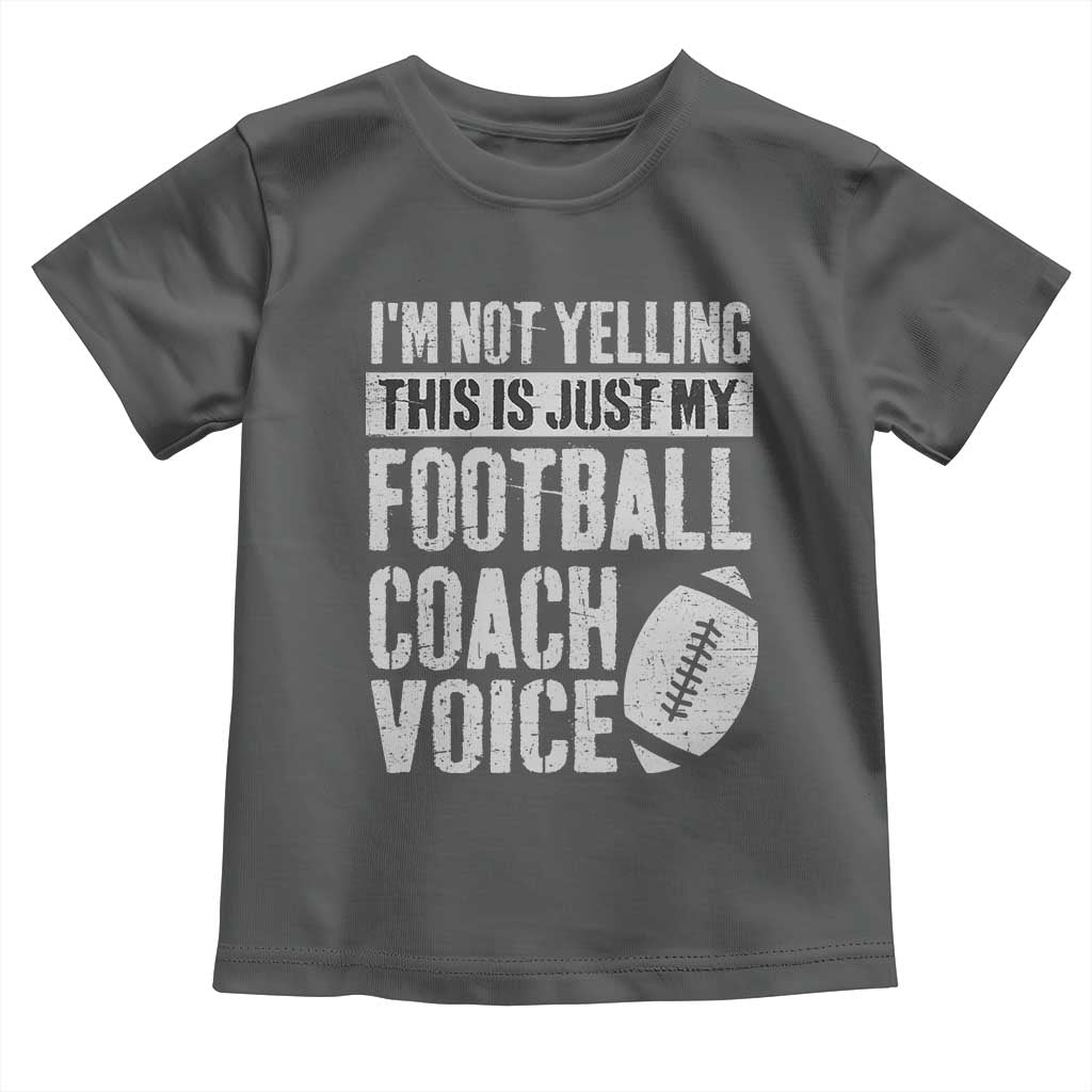 Football Coach Toddler T Shirt Cool Distressed Vintage Funny Not Yelling - Wonder Print Shop