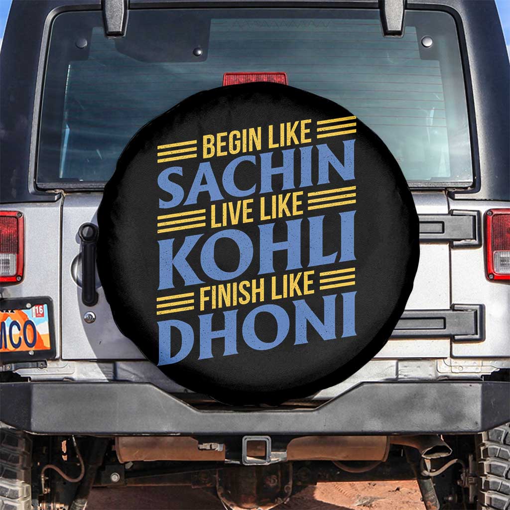 Indian Cricket Spare Tire Cover Begin Like Sachin Live Like Kohli Finish Like Dhoni