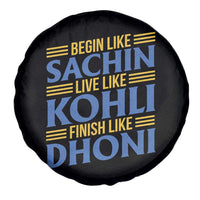 Indian Cricket Spare Tire Cover Begin Like Sachin Live Like Kohli Finish Like Dhoni