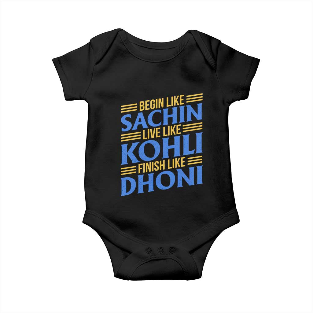 Indian Cricket Baby Onesie Begin Like Sachin Live Like Kohli Finish Like Dhoni