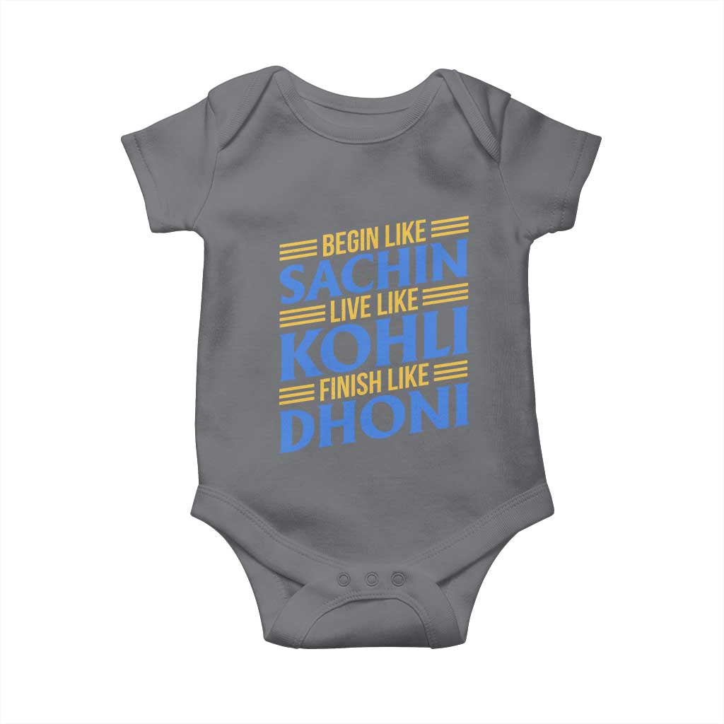 Indian Cricket Baby Onesie Begin Like Sachin Live Like Kohli Finish Like Dhoni