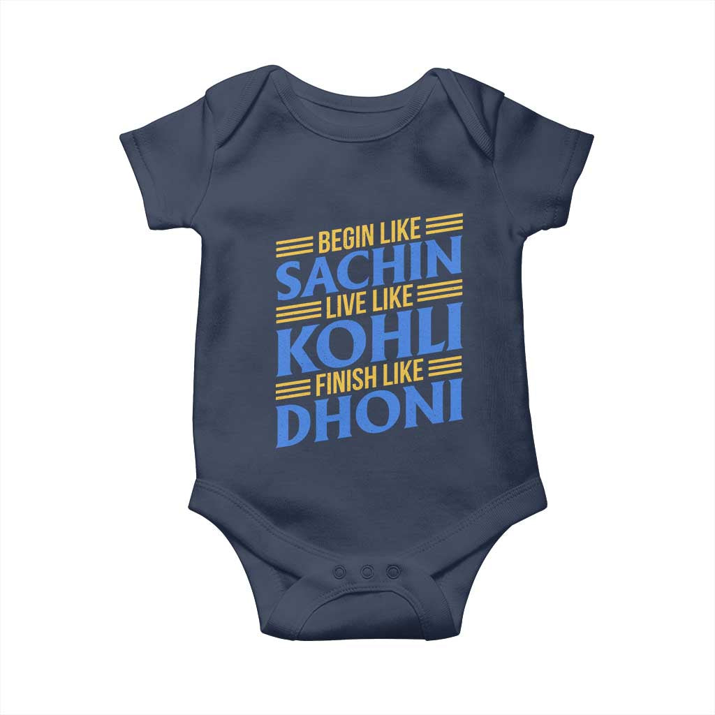 Indian Cricket Baby Onesie Begin Like Sachin Live Like Kohli Finish Like Dhoni