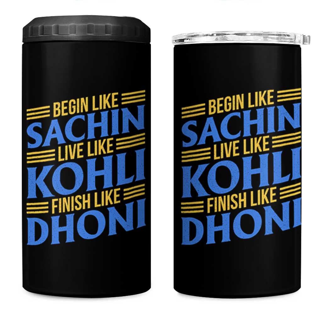 Indian Cricket 4 in 1 Can Cooler Tumbler Begin Like Sachin Live Like Kohli Finish Like Dhoni