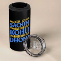 Indian Cricket 4 in 1 Can Cooler Tumbler Begin Like Sachin Live Like Kohli Finish Like Dhoni