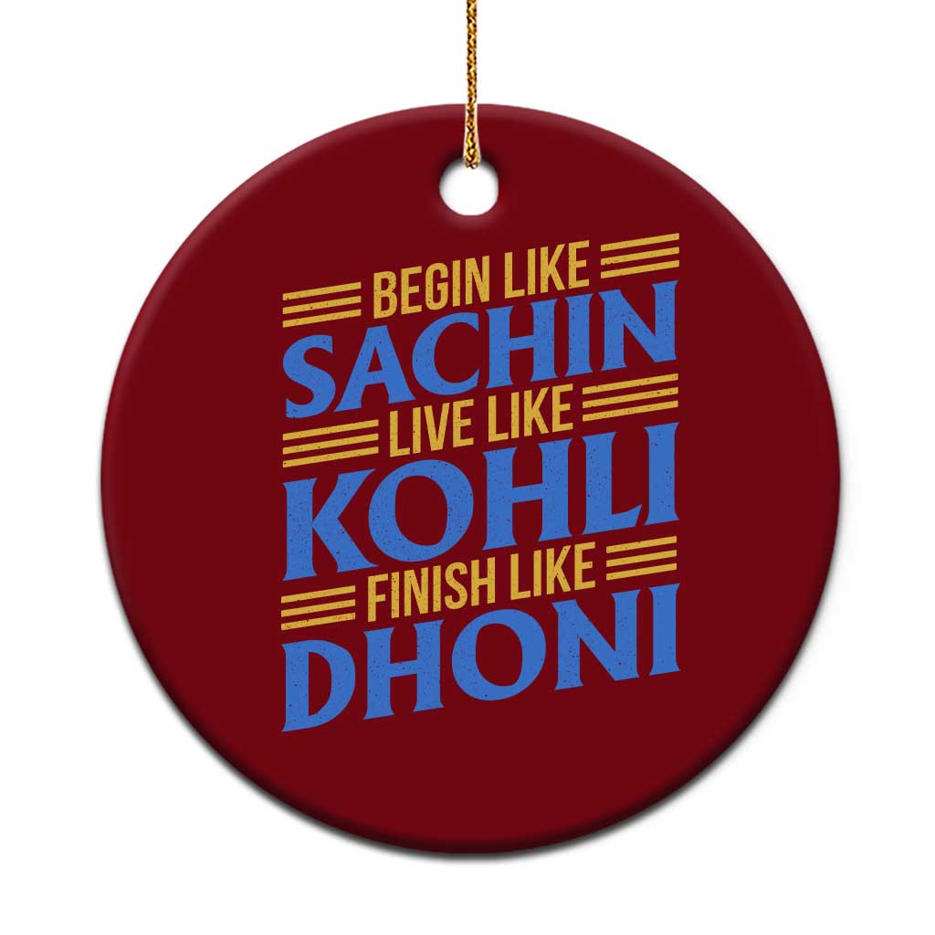 Indian Cricket Ceramic Ornament Begin Like Sachin Live Like Kohli Finish Like Dhoni