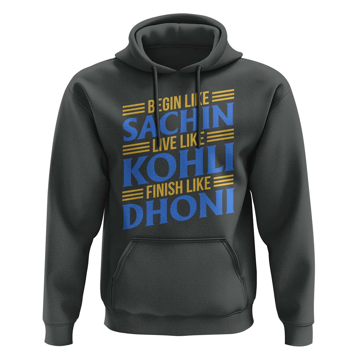 Indian Cricket Hoodie Begin Like Sachin Live Like Kohli Finish Like Dhoni