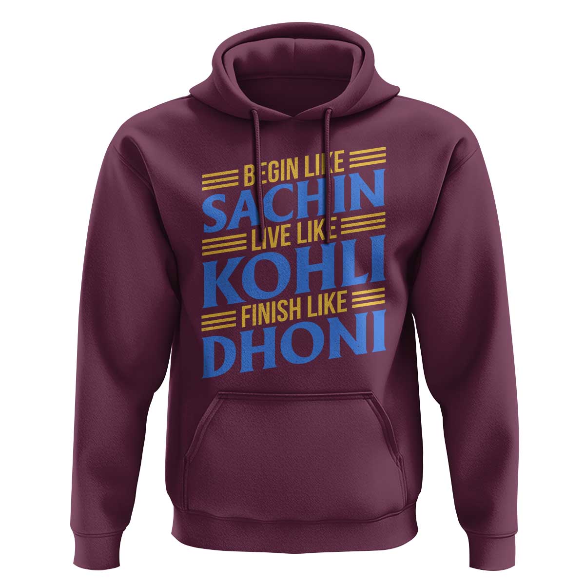 Indian Cricket Hoodie Begin Like Sachin Live Like Kohli Finish Like Dhoni