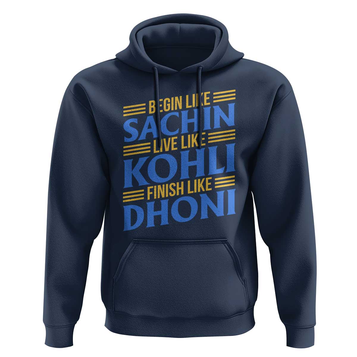 Indian Cricket Hoodie Begin Like Sachin Live Like Kohli Finish Like Dhoni