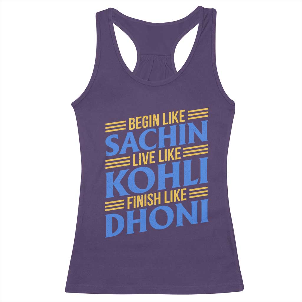 Indian Cricket Racerback Tank Top Begin Like Sachin Live Like Kohli Finish Like Dhoni