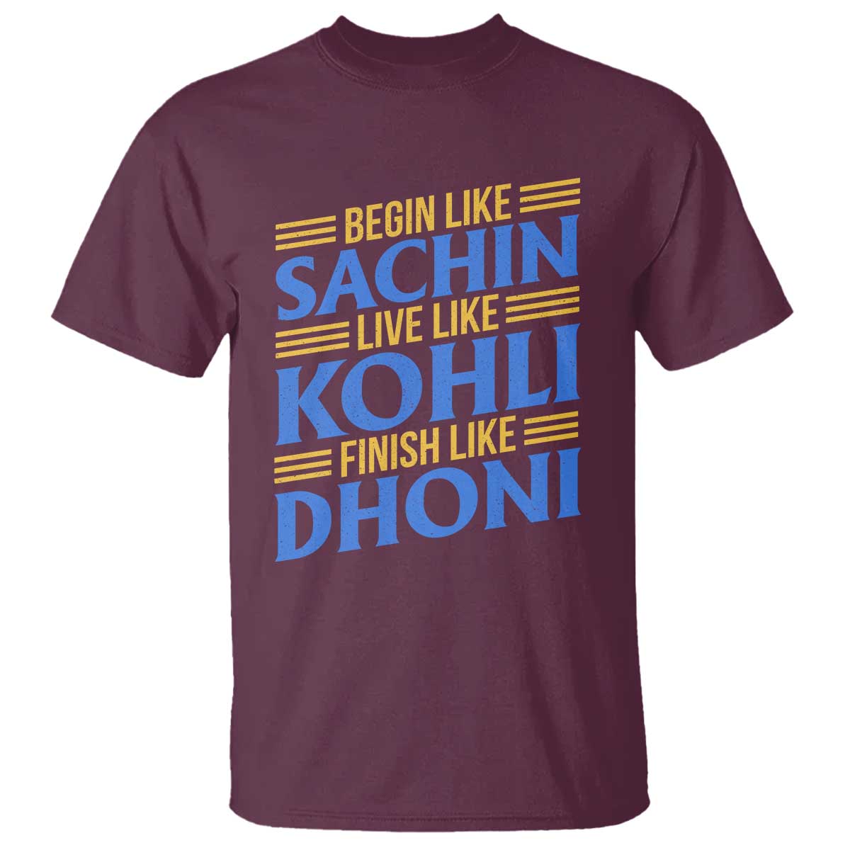 Indian Cricket T Shirt Begin Like Sachin Live Like Kohli Finish Like Dhoni