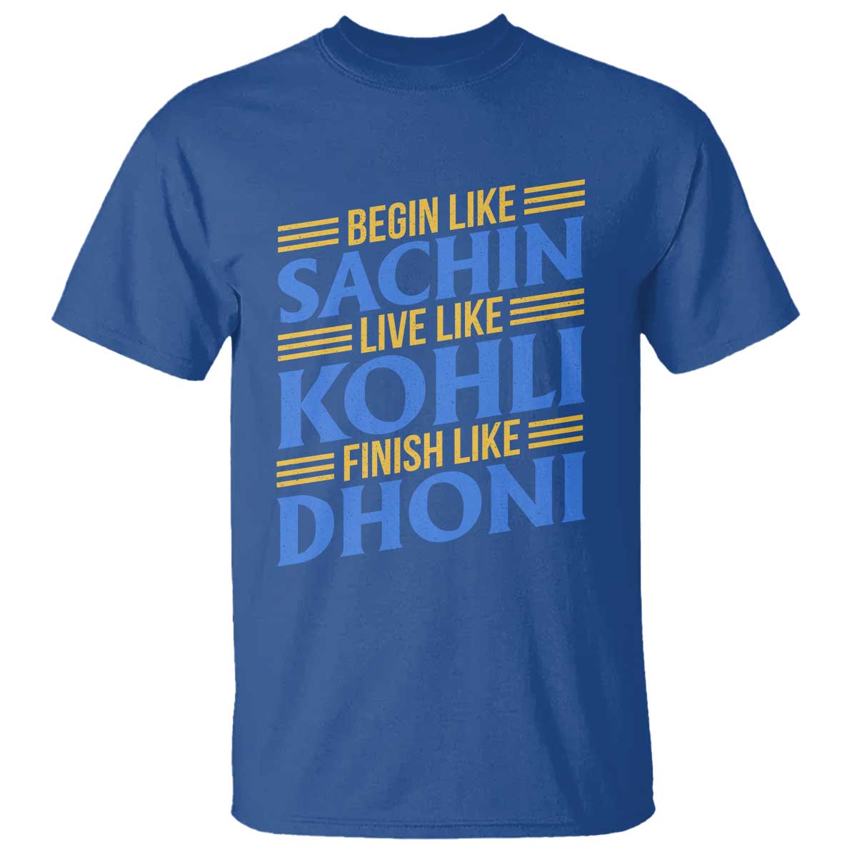Indian Cricket T Shirt Begin Like Sachin Live Like Kohli Finish Like Dhoni
