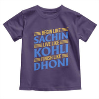 Indian Cricket Toddler T Shirt Begin Like Sachin Live Like Kohli Finish Like Dhoni