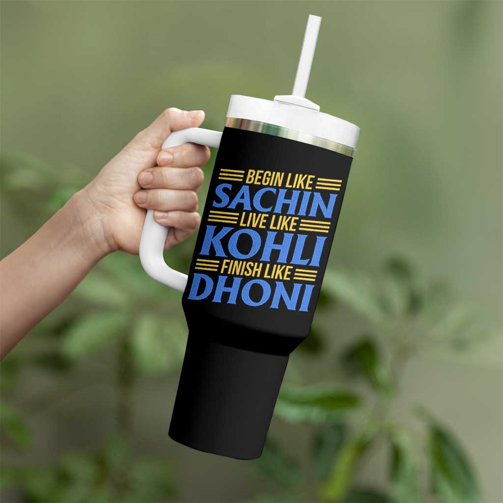 Indian Cricket Tumbler With Handle Begin Like Sachin Live Like Kohli Finish Like Dhoni