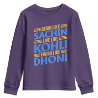Indian Cricket Youth Sweatshirt Begin Like Sachin Live Like Kohli Finish Like Dhoni