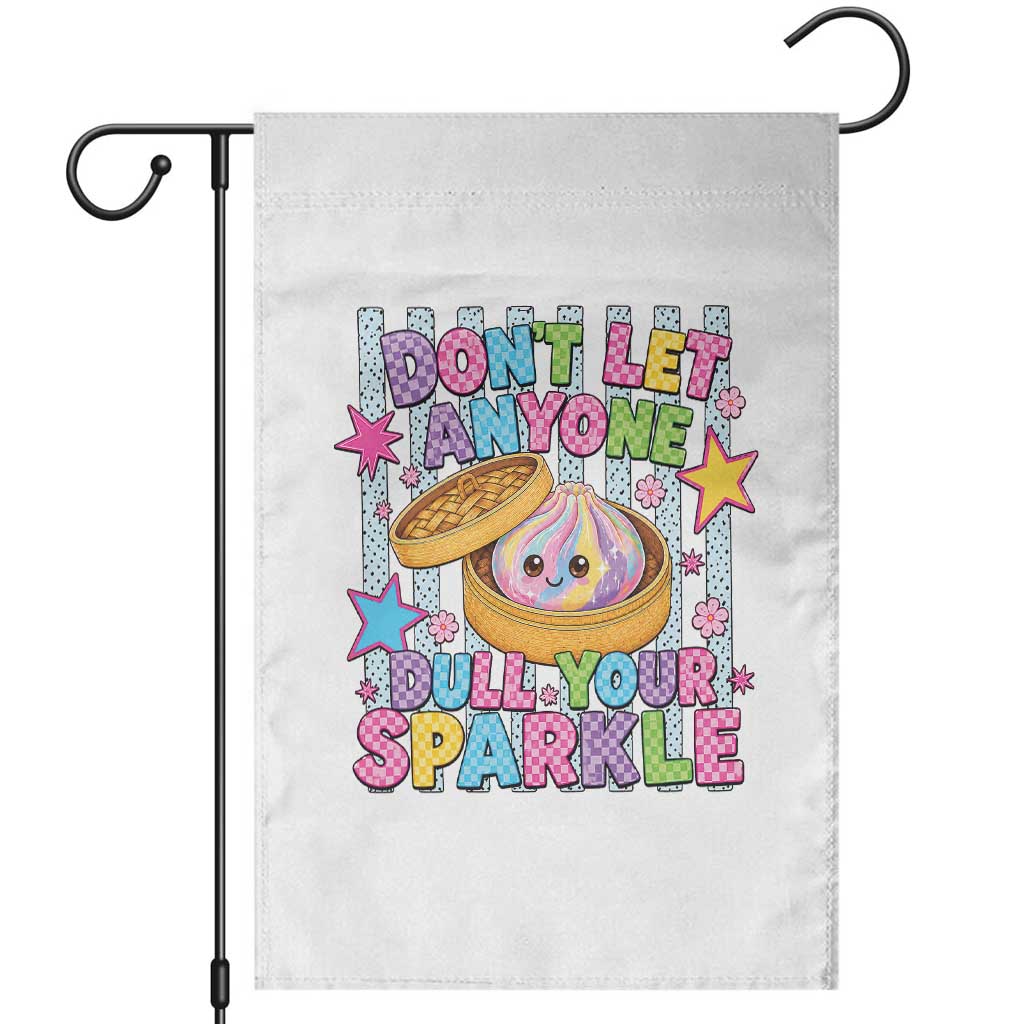 Squishy Lovers Garden Flag Dont Let Anyone Dull Your Sparkle Cute Rainbow Dumpling Graphic