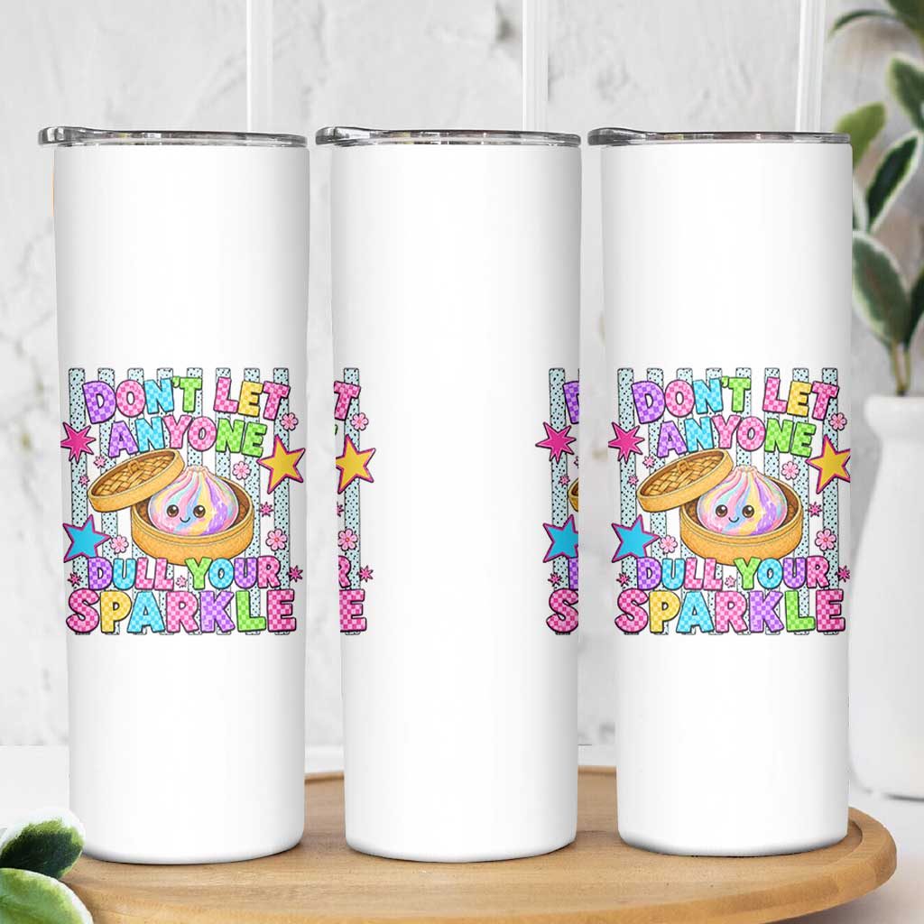 Squishy Lovers Skinny Tumbler Dont Let Anyone Dull Your Sparkle Cute Rainbow Dumpling Graphic