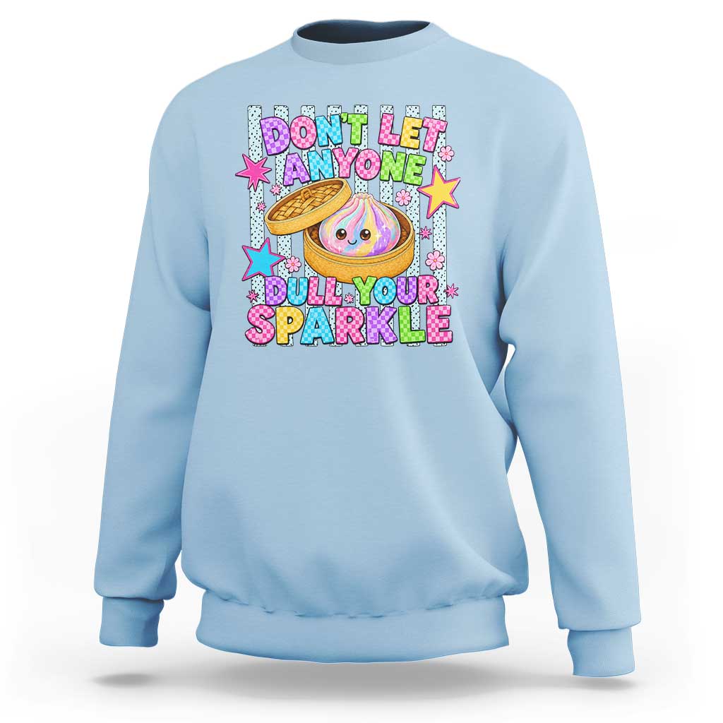 Squishy Lovers Sweatshirt Dont Let Anyone Dull Your Sparkle Cute Rainbow Dumpling Graphic