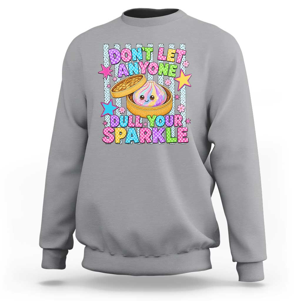 Squishy Lovers Sweatshirt Dont Let Anyone Dull Your Sparkle Cute Rainbow Dumpling Graphic