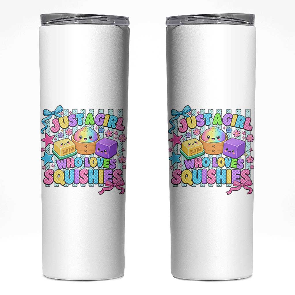 Just A Girl Who Loves Squishies Skinny Tumbler Cute Butter Dumpling Graphic Coquette Bow Girls