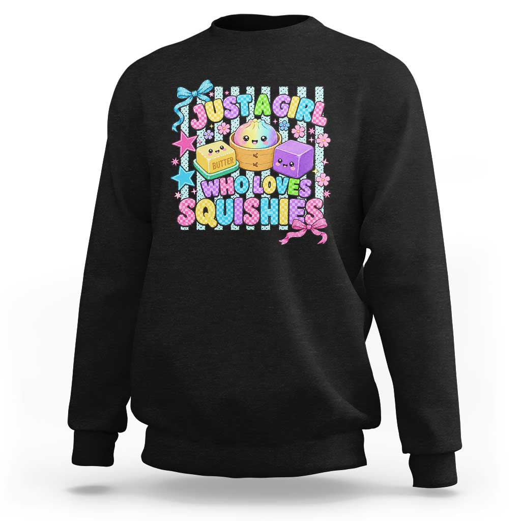 Just A Girl Who Loves Squishies Sweatshirt Cute Butter Dumpling Graphic Coquette Bow Girls