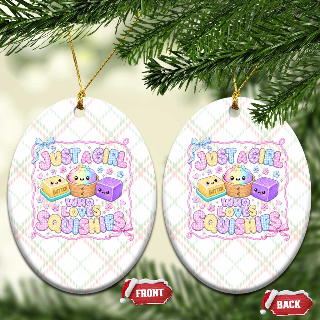 Just A Girl Who Loves Squishies Ceramic Ornament Squishy Lovers Kawaii Dumpling Graphic Coquette Bow Girls