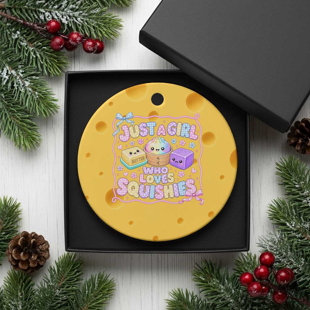 Just A Girl Who Loves Squishies Ceramic Ornament Squishy Lovers Kawaii Dumpling Graphic Coquette Bow Girls
