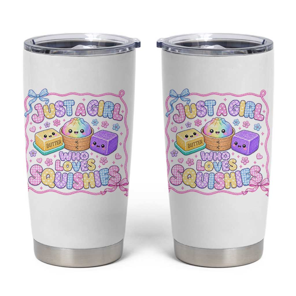Just A Girl Who Loves Squishies Tumbler Cup Squishy Lovers Kawaii Dumpling Graphic Coquette Bow Girls