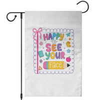 Happy To See Your Face Cute Teacher Back To School Graphic Garden Flag