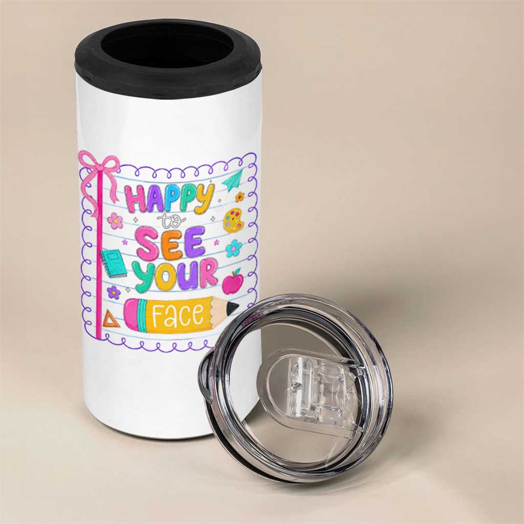 Happy To See Your Face Cute Teacher Back To School Graphic 4 in 1 Can Cooler Tumbler