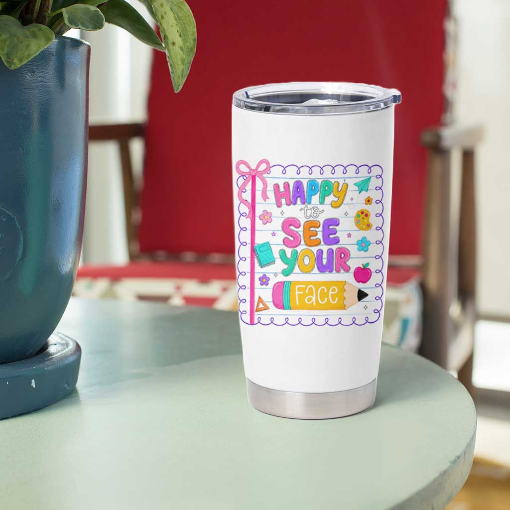 Happy To See Your Face Cute Teacher Back To School Graphic Tumbler Cup