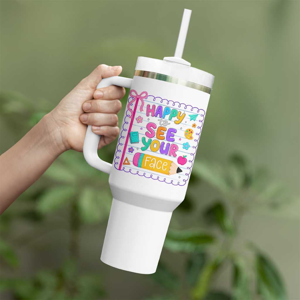 Happy To See Your Face Cute Teacher Back To School Graphic Tumbler With Handle