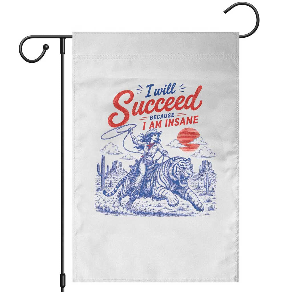 I Will Succeed Because I Am Insane Cowgirl Riding Tiger Vintage Graphic Garden Flag