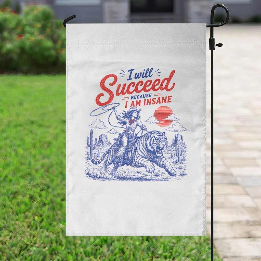 I Will Succeed Because I Am Insane Cowgirl Riding Tiger Vintage Graphic Garden Flag