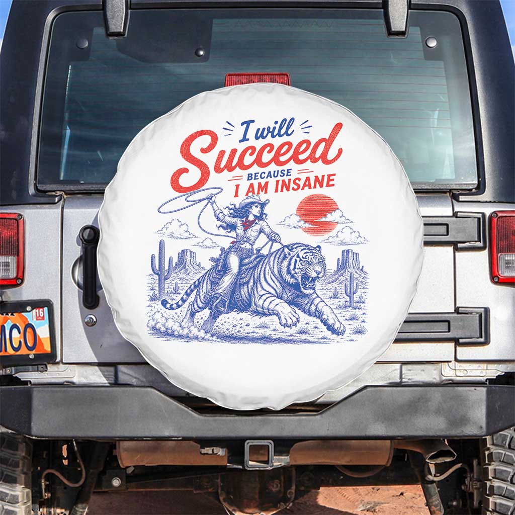 I Will Succeed Because I Am Insane Cowgirl Riding Tiger Vintage Graphic Spare Tire Cover